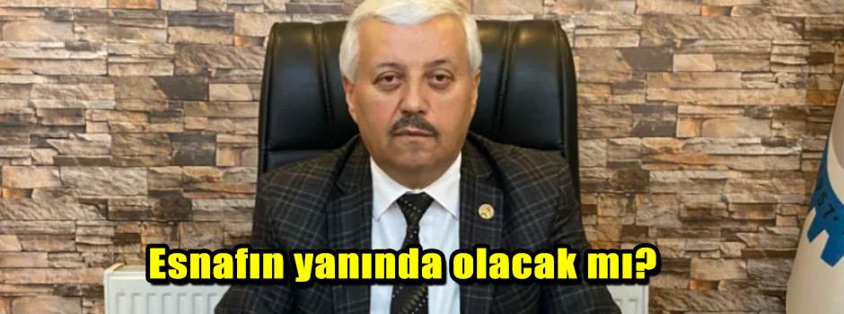 Esnafın yanında olacak mı?