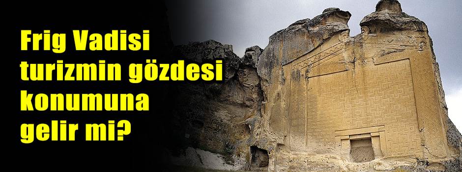 Frig Vadisi turizmin gözdesi konumuna gelir m…