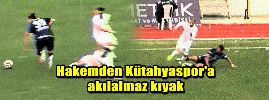 Hakemden Kütahyaspor'a akılalmaz kıyak