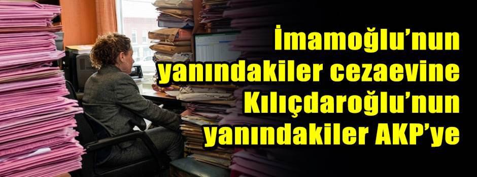 İmamoğlu’nun yanındakiler cezaevine Kılıçdaro…