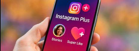 Instagram'da Yeni Dönem: Ücretli Plus Aboneliği Kullanıma Açıldı! Hangi Özellikler Artık Paralı Olacak?
