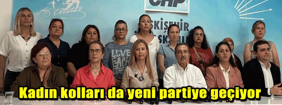 Kadın kolları da yeni partiye geçiyor