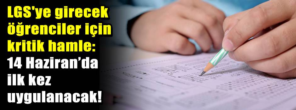 LGS'ye girecek öğrenciler için kritik hamle: …