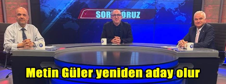 Metin Güler yeniden aday olur