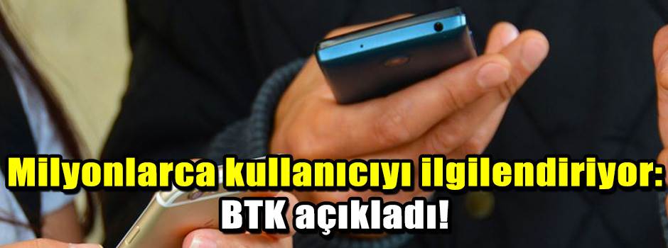 Milyonlarca kullanıcıyı ilgilendiriyor: BTK a…