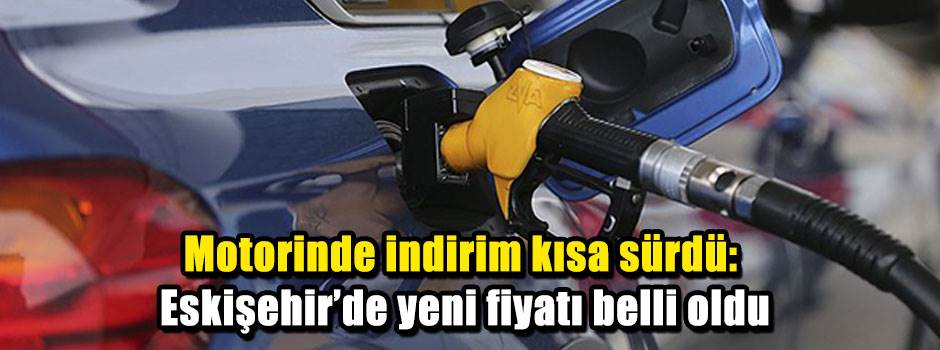 Motorinde indirim kısa sürdü: Eskişehir’de yeni fiyatı belli oldu