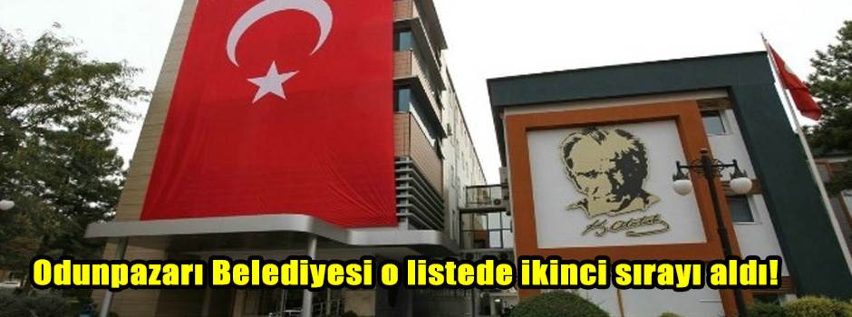 Odunpazarı Belediyesi o listede ikinci sırayı aldı!