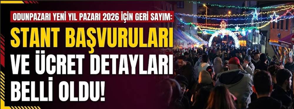 Odunpazarı Yeni Yıl Pazarı 2026 için geri sayım: Stant başvuruları ve ücret detayları belli oldu!