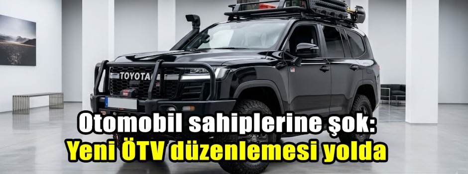Otomobil sahiplerine şok: Yeni ÖTV düzenlemesi yolda