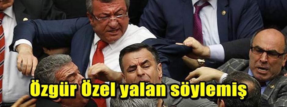 Özgür Özel yalan söylemiş