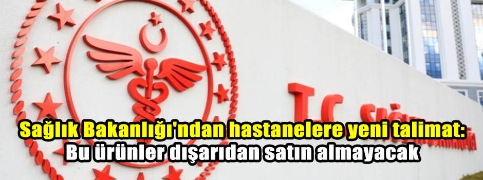 Sağlık Bakanlığı'ndan hastanelere yeni talima…