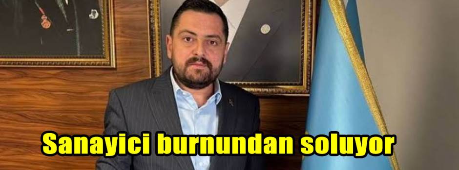 Sanayici burnundan soluyor
