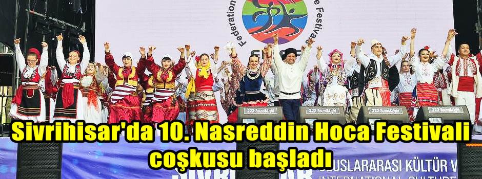 Sivrihisar'da 10. Nasreddin Hoca Festivali coşkusu başladı