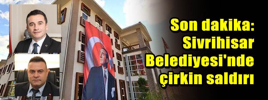 Son dakika: Sivrihisar Belediyesi'nde çirkin …
