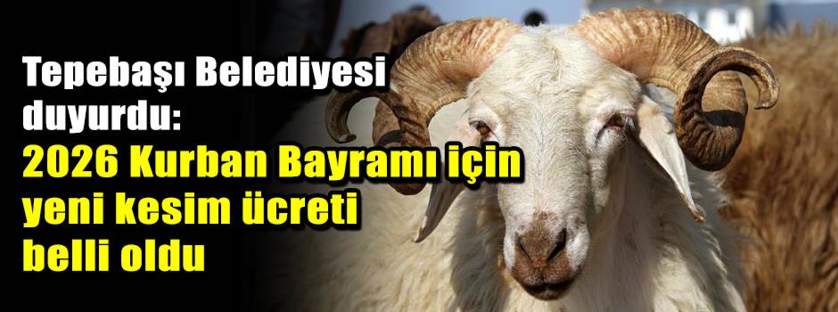 Tepebaşı Belediyesi duyurdu: 2026 Kurban Bayramı için yeni kesim ücreti belli oldu