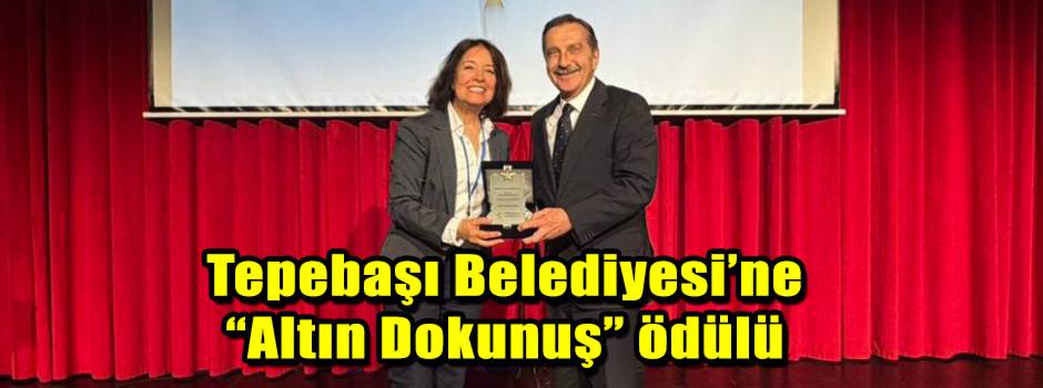 Tepebaşı Belediyesi’ne “Altın Dokunuş” ödülü