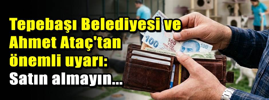 Tepebaşı Belediyesi ve Ahmet Ataç'tan önemli …