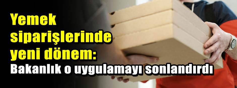 Yemek siparişlerinde yeni dönem: Bakanlık o u…