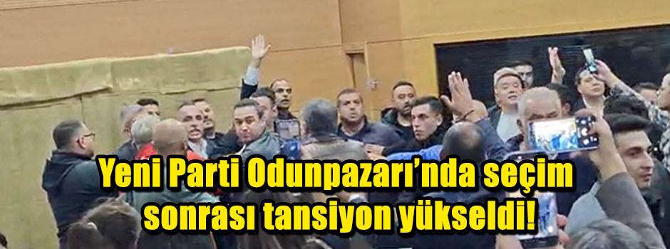 Yeni Parti Odunpazarı'nda seçim sonrası tansiyon yükseldi!